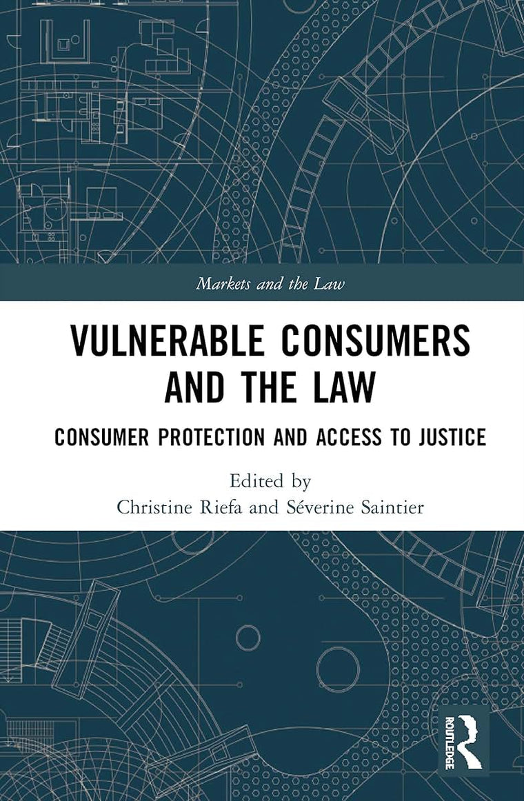 Vulnerable Consumers and the Law (Markets and the Law)