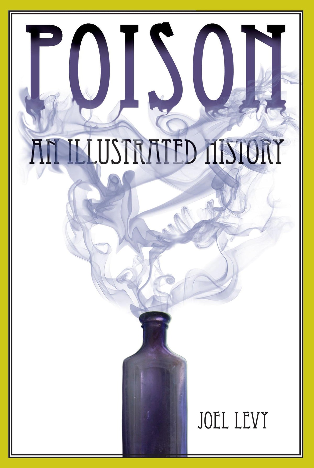 Poison: An Illustrated History