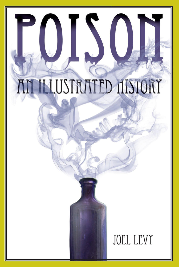 Poison: An Illustrated History