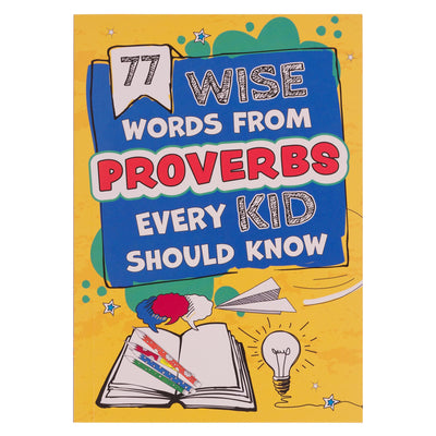 77 Wise Words From Proverbs Every Kid Should Know, Activity Book, Ages 5-8 (77 for Kids Editions)
