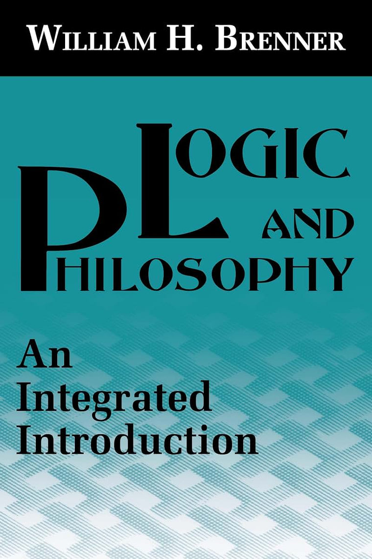 Logic and Philosophy: An Integrated Introduction