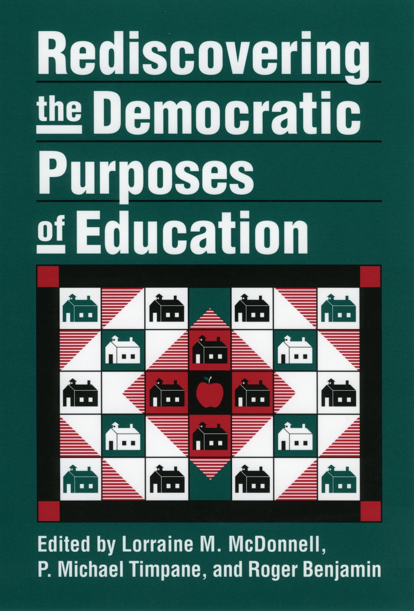 Rediscovering the Democratic Purposes of Education (Studies in Government and Public Policy)