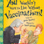 You Wouldn't Want to Live Without Vaccinations! (You Wouldn'