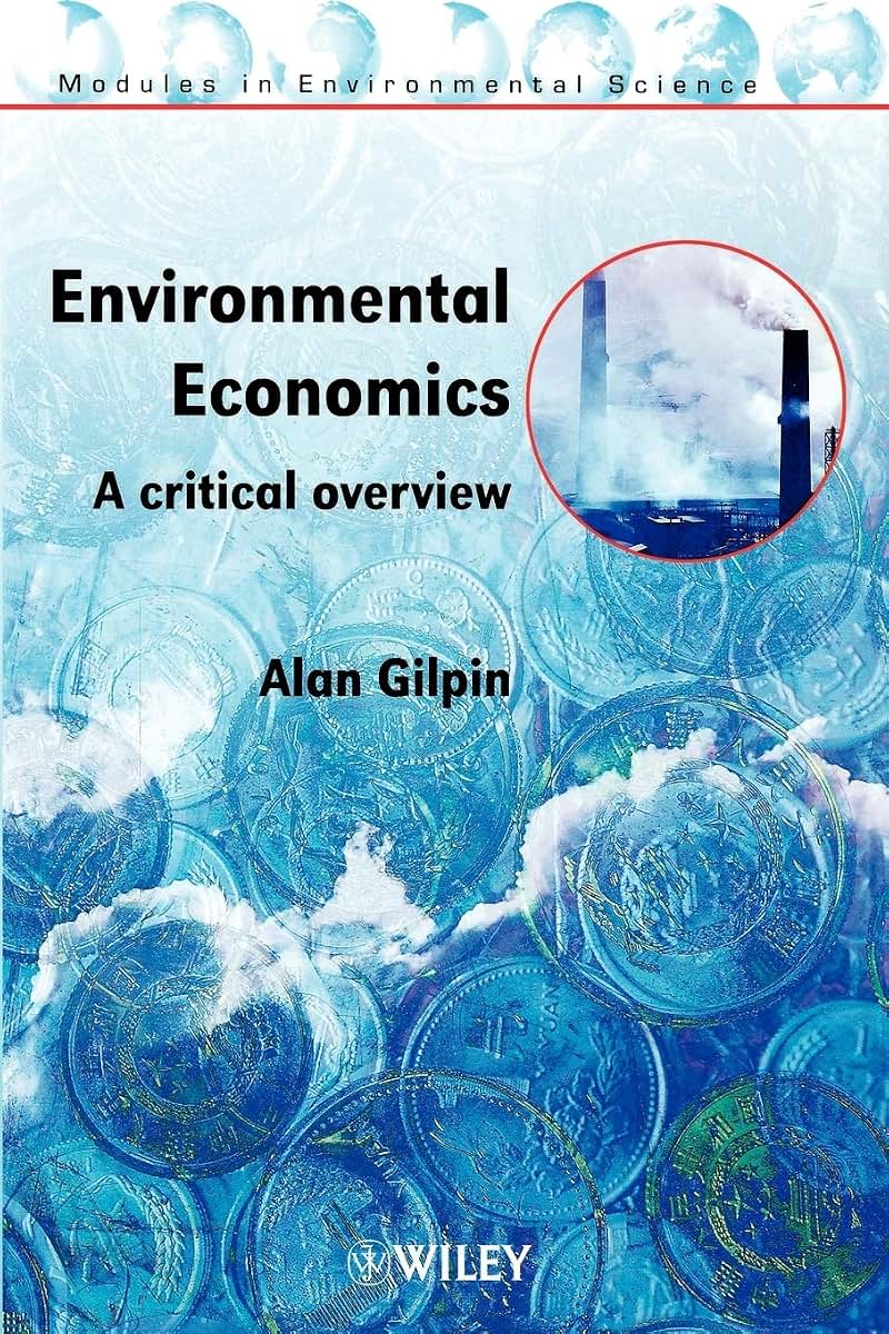 Environmental Economics: A Critical Overview (Modules in Environmental Science)