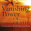 The Vanishing Power of Death: Conquering Your Greatest Fear