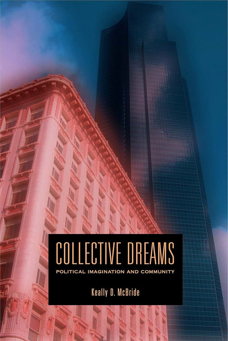 Collective Dreams: Political Imagination and Community