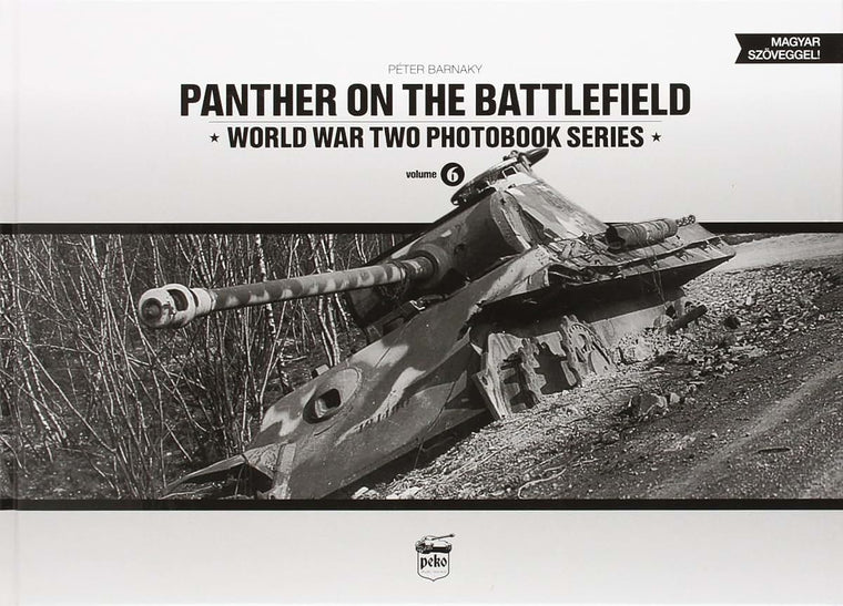 Panther on the Battlefield: Volume 1 (World War Two Photobook Series) (English and Hungarian Edition)