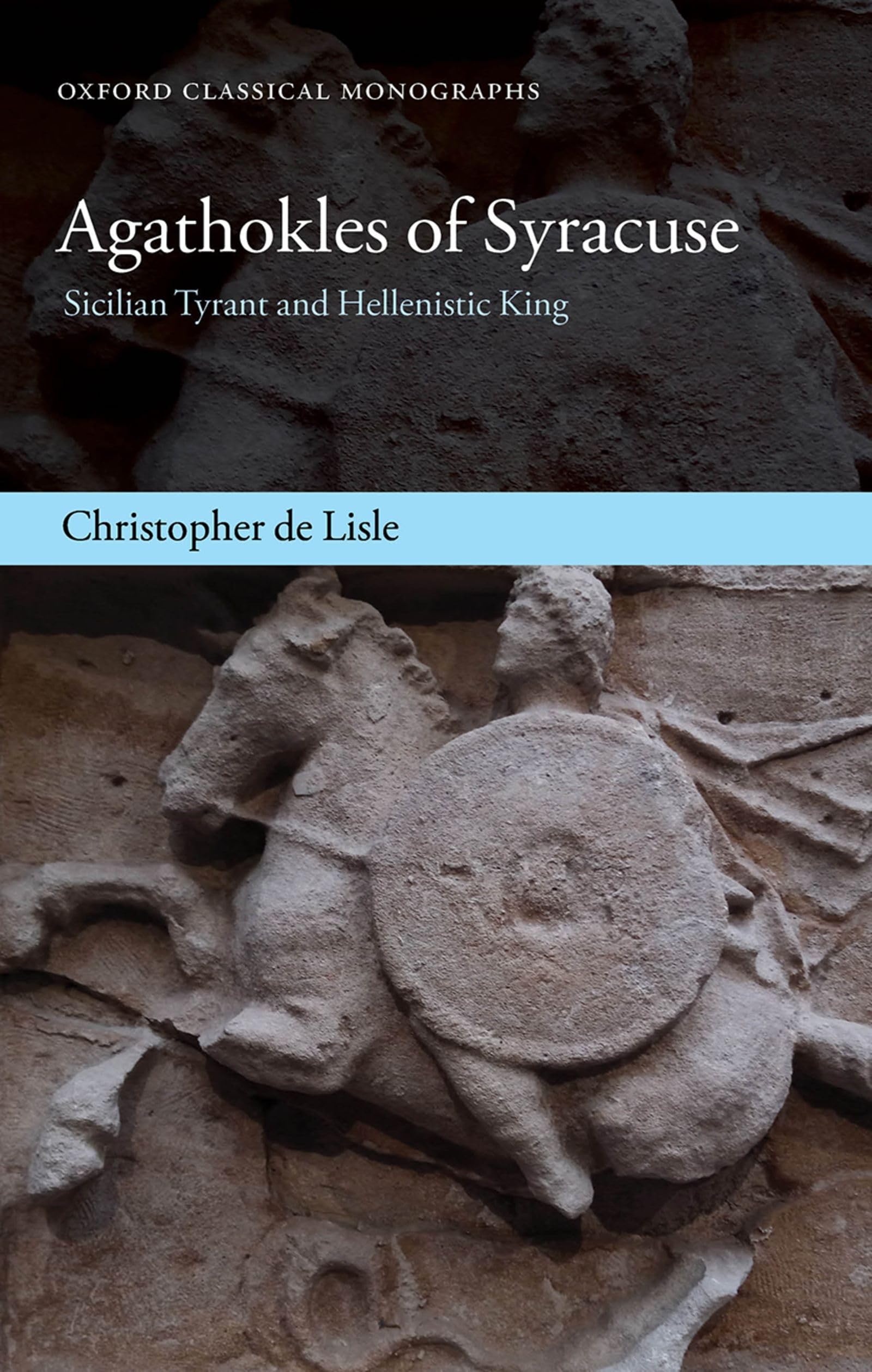 Agathokles of Syracuse: Sicilian Tyrant and Hellenistic King (Oxford Classical Monographs)