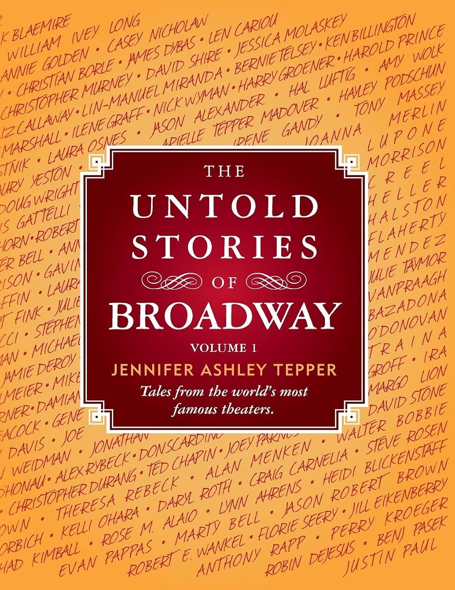 The Untold Stories of Broadway: Tales from the world's most famous theaters