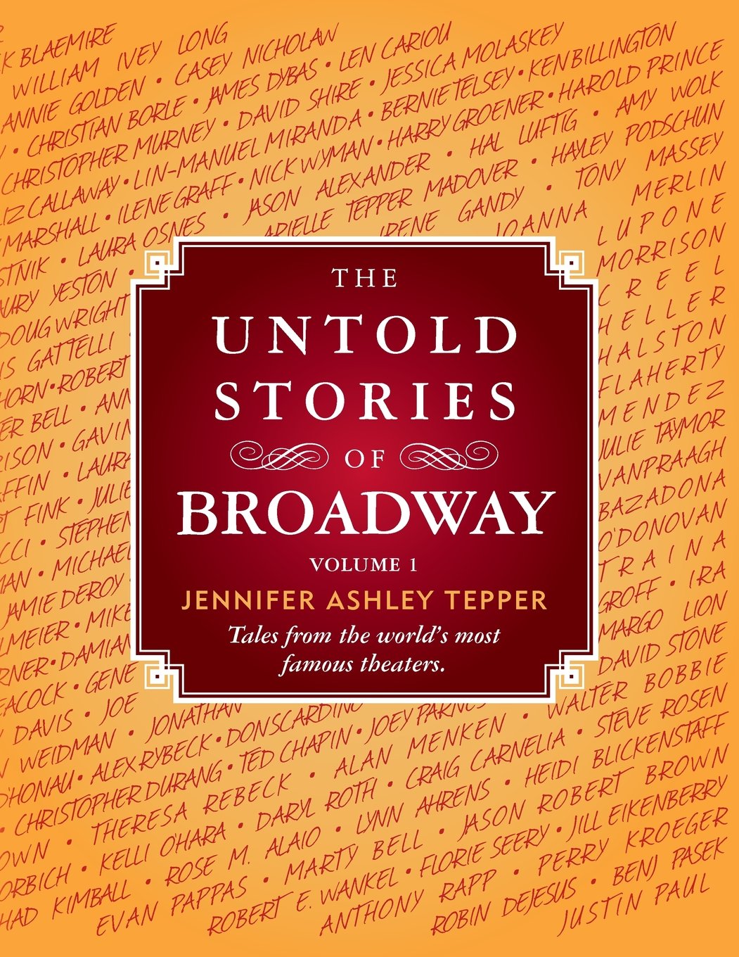 The Untold Stories of Broadway: Tales from the world's most famous theaters