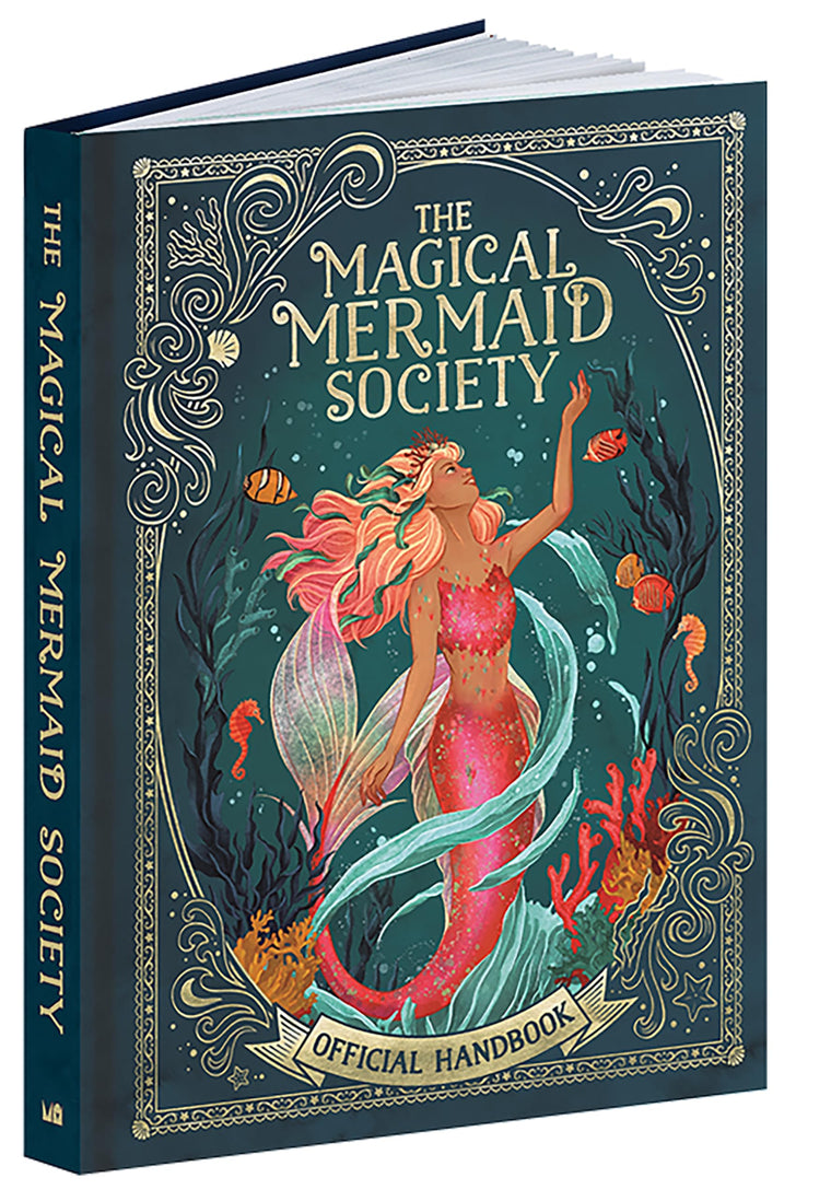 The Magical Mermaid Society Official Handbook: Dive into the Secret World of Mermaids