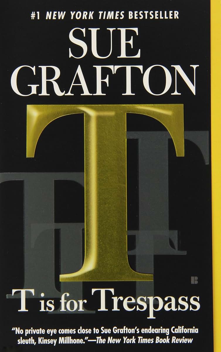 T is for Trespass: A Kinsey Millhone Novel
