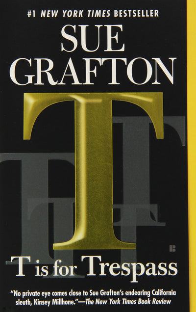 T is for Trespass: A Kinsey Millhone Novel