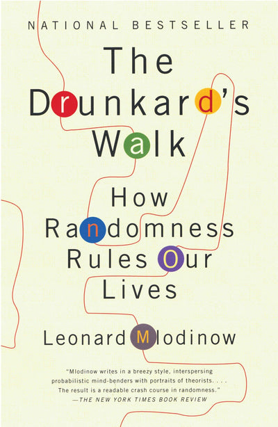The Drunkard's Walk: How Randomness Rules Our Lives by Mlodi