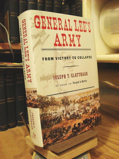 General Lees Army: From Victory to Collapse
