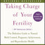 Taking Charge of Your Fertility, 20th Anniversary Edition: The Definitive Guide to Natural Birth Control, Pregnancy Achievement, and Reproductive Health