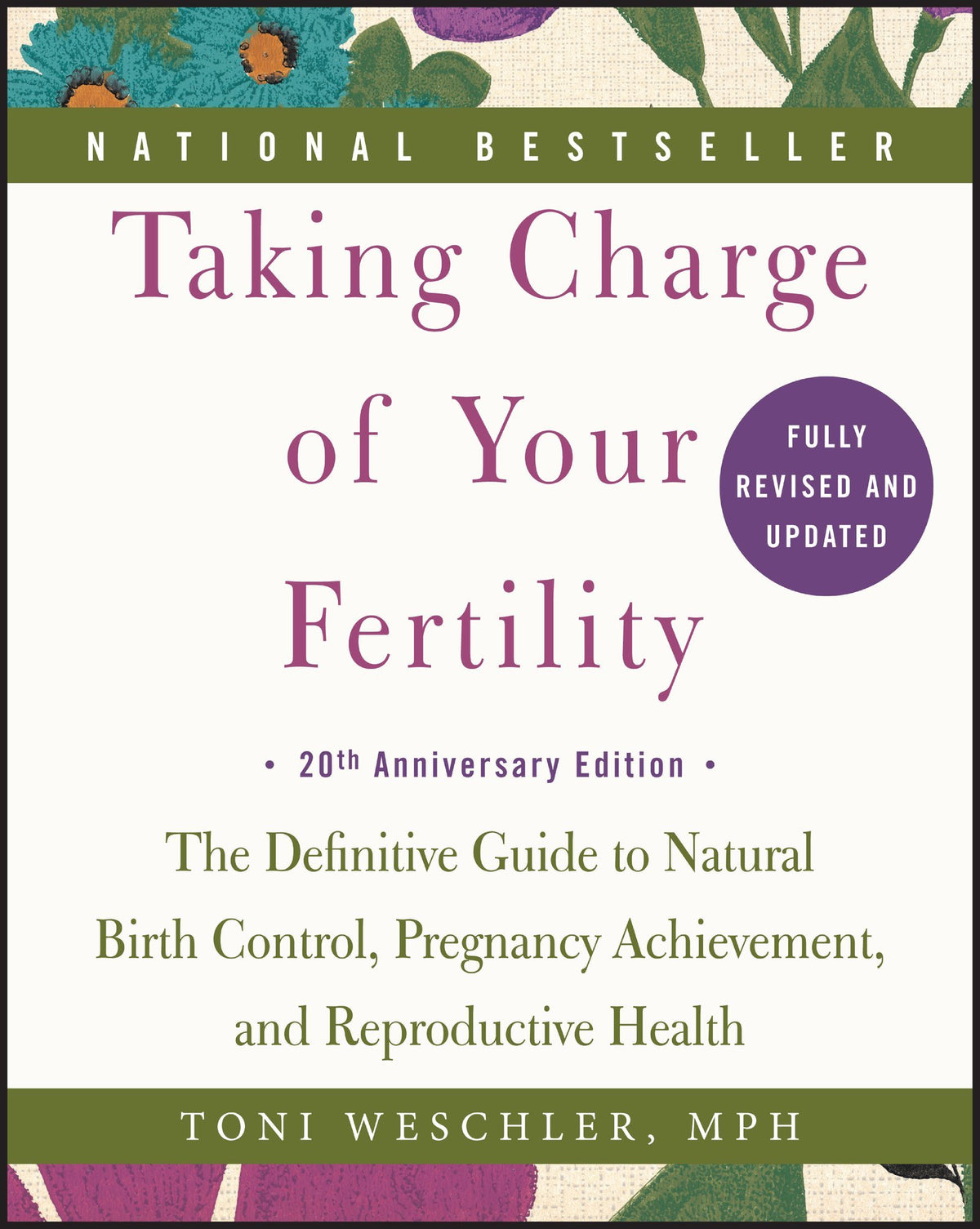 Taking Charge of Your Fertility: The Definitive Guide to Natural Birth Control and Reproductive Health - A Landmark 20th Anniversary Edition