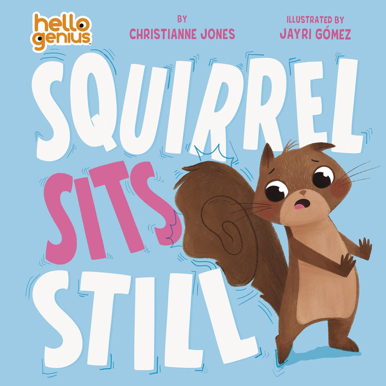 Squirrel Sits Still (Hello Genius)