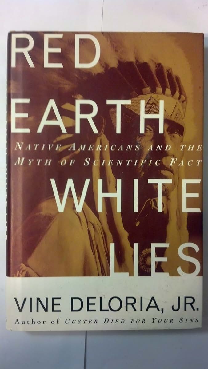 Red Earth, White Lies: Native Americans and the Myth of Scie