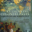 Rethinking Colonial Pasts through Archaeology