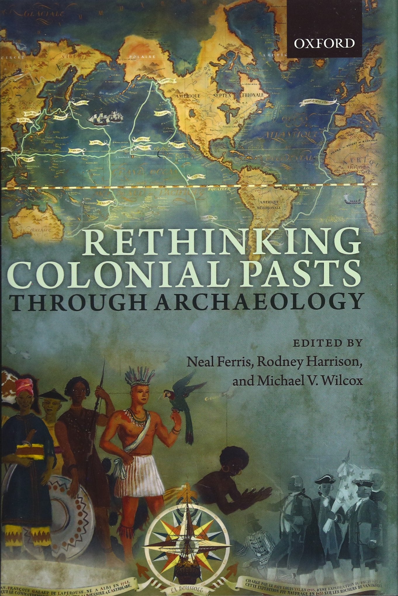 Rethinking Colonial Pasts through Archaeology