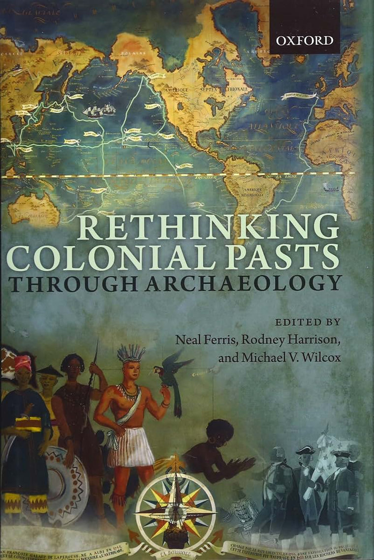 Rethinking Colonial Pasts through Archaeology