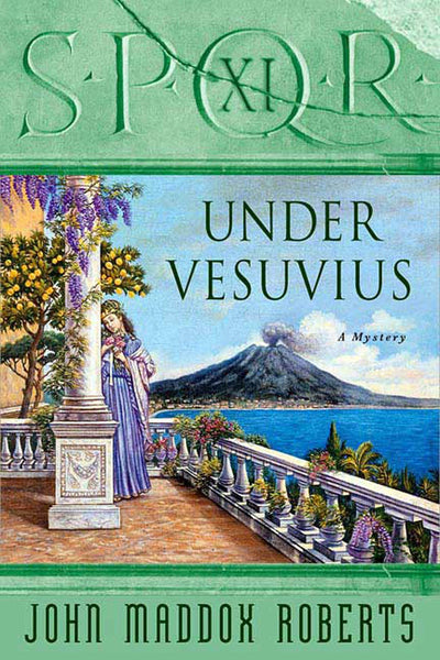 SPQR XI: Under Vesuvius: A Mystery (The SPQR Roman Mysteries, 11)
