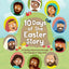 10 Days of the Easter Story: A Family Experience Through the Feelings of Holy Week