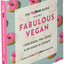 The VegNews Guide to Being a Fabulous Vegan: Look Good, Feel Good & Do Good in 30 Days