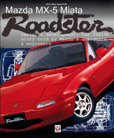 Mazda Mx-5 Miata Roadster: Design & Development (Veloce Classic Reprint)