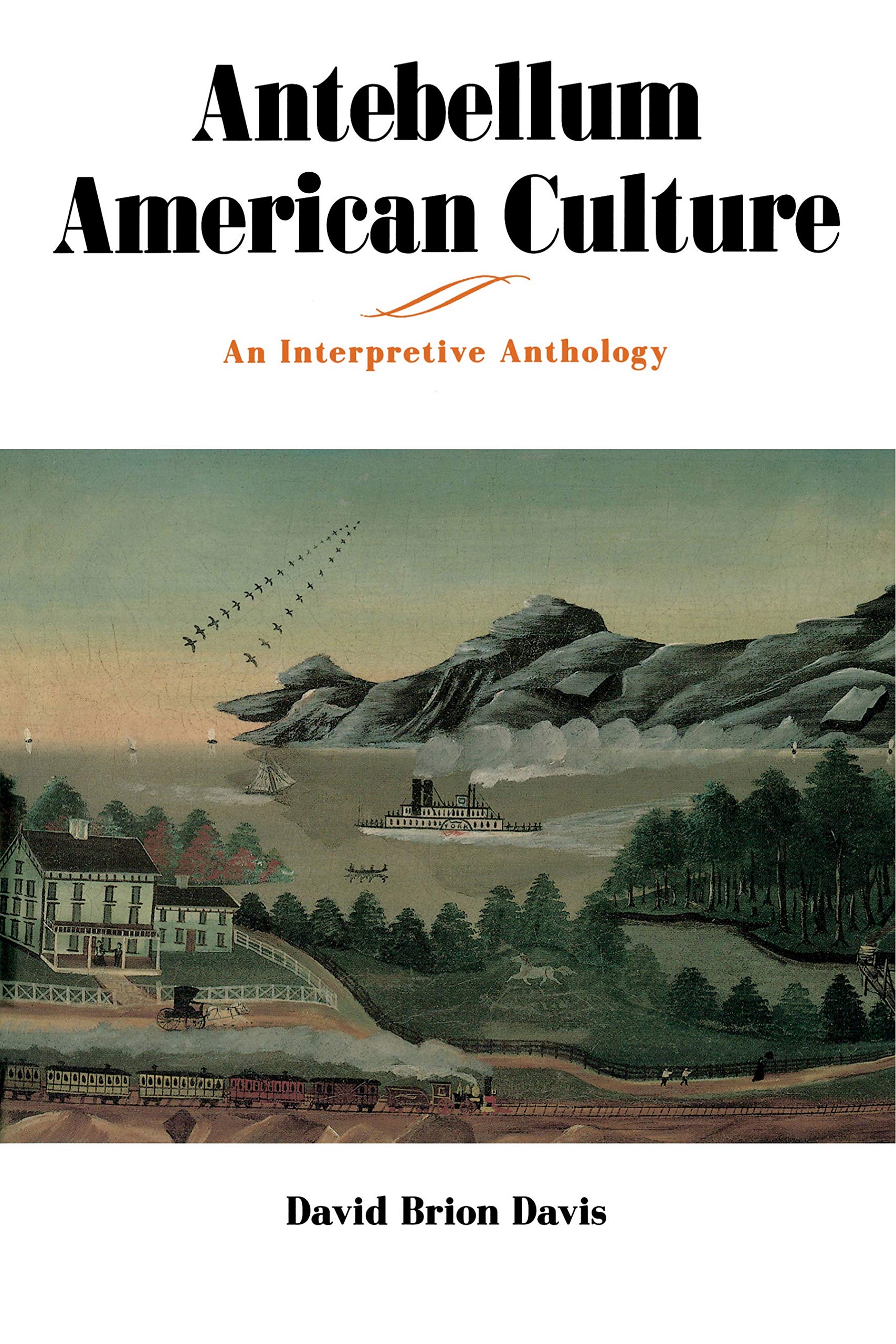 Antebellum American Culture: An Interpretive Anthology