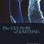 The Culture of Knitting by Joanne Turney