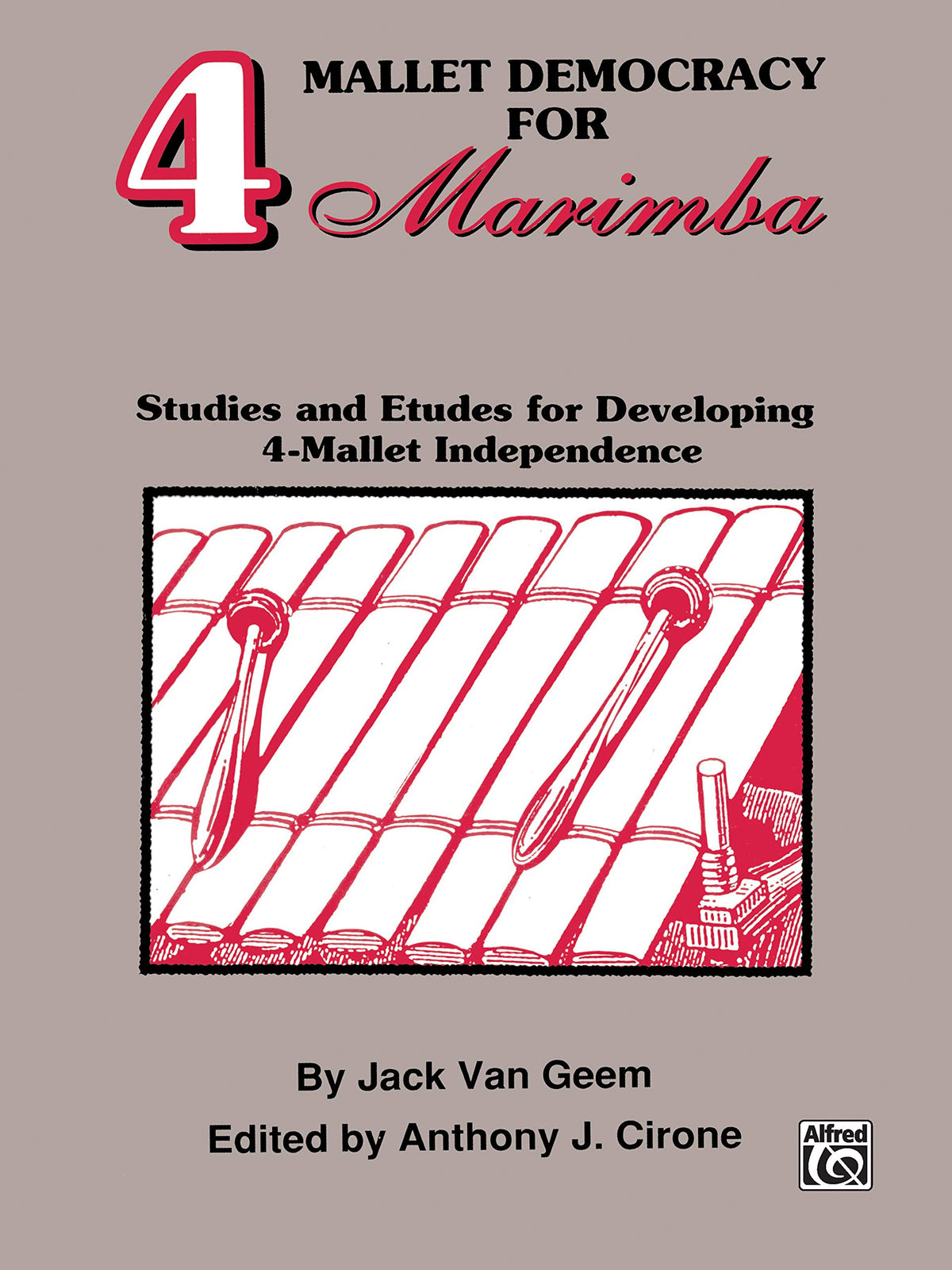 4 Mallet Democracy for Marimba: Studies and Etudes for Developing 4-Mallet Independence