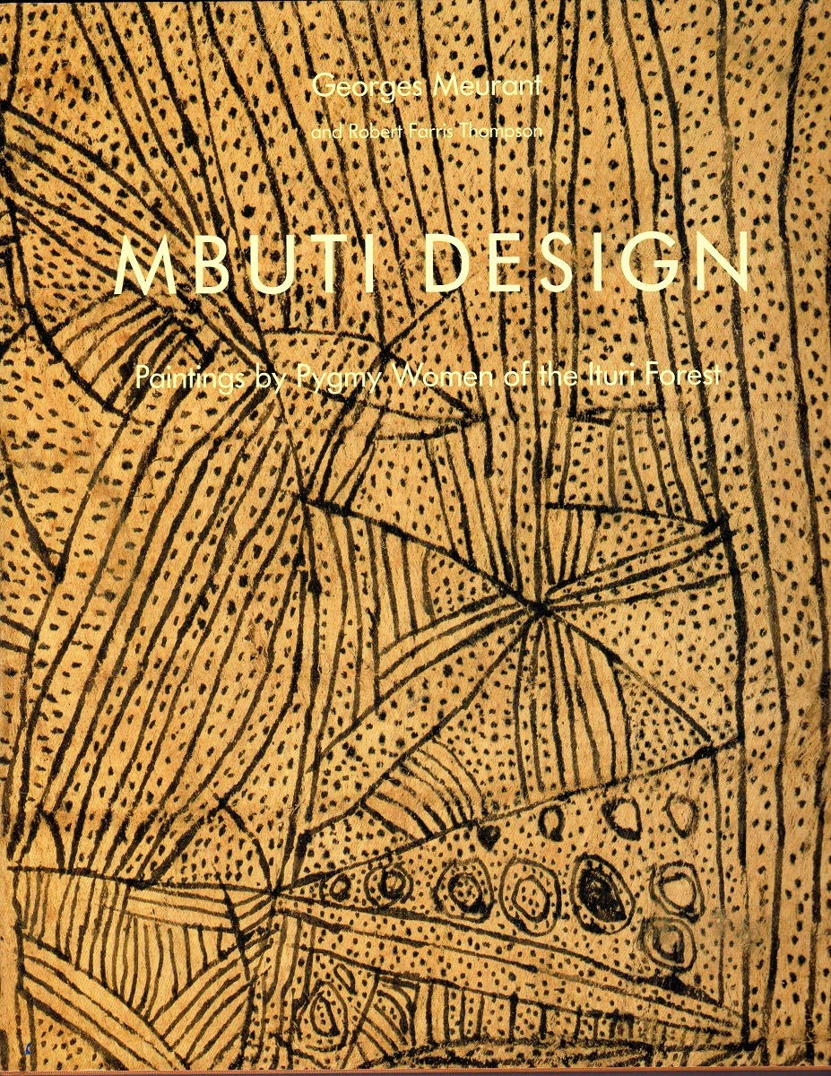 Mbuti Design: Paintings by Pygmy Women of the Ituri Forest