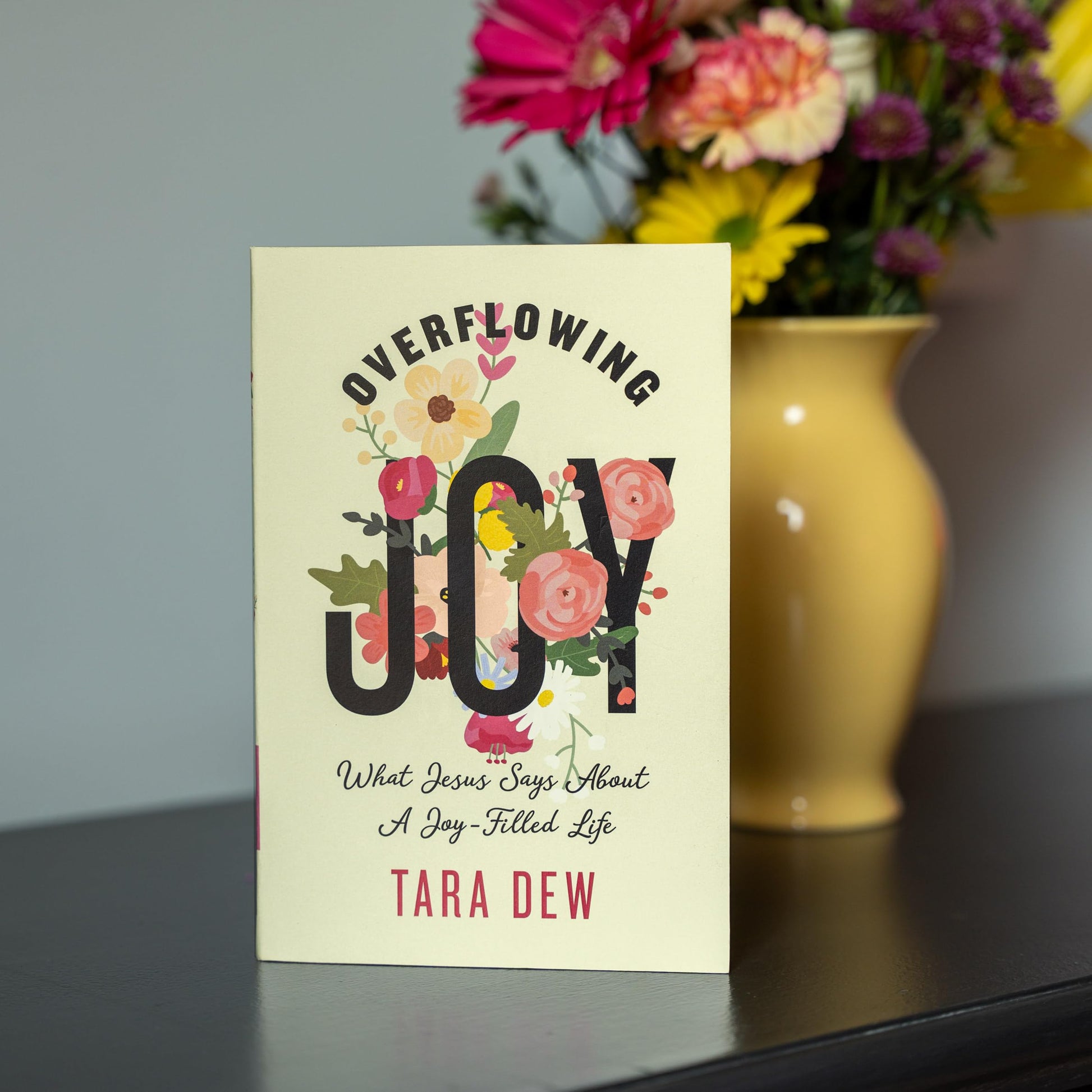 Overflowing Joy: What Jesus Says about a Joy-Filled Life