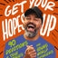 Get Your Hopes Up: 90 Devotions and True Stories for Young World Changers