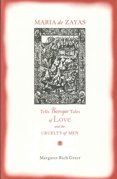Maria de Zayas Tells Baroque Tales of Love and the Cruelty of Men (Studies in Romance Literatures)