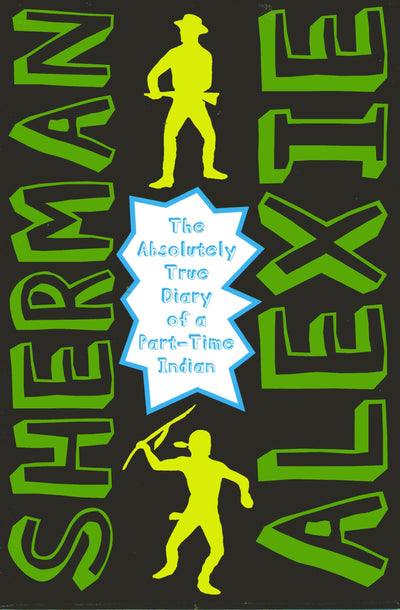 The Absolutely True Diary of a Part-Time Indian (National Book Award Winner)