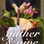 Gather and Give: Sharing Gods Heart Through Everyday Hospitality