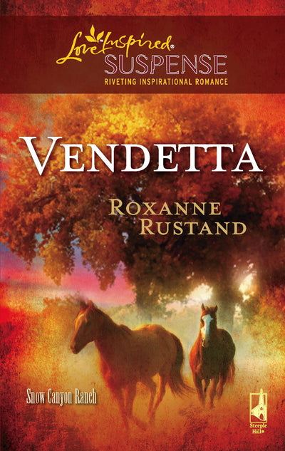 Vendetta (Snow Canyon Ranch Trilogy #2) (Steeple Hill Love Inspired Suspense #87)