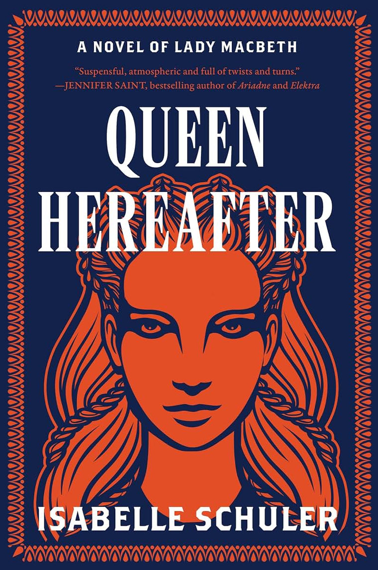 Queen Hereafter: An International Bestseller - A Suspenseful Feminist Retelling of Lady Macbeth in Scotland