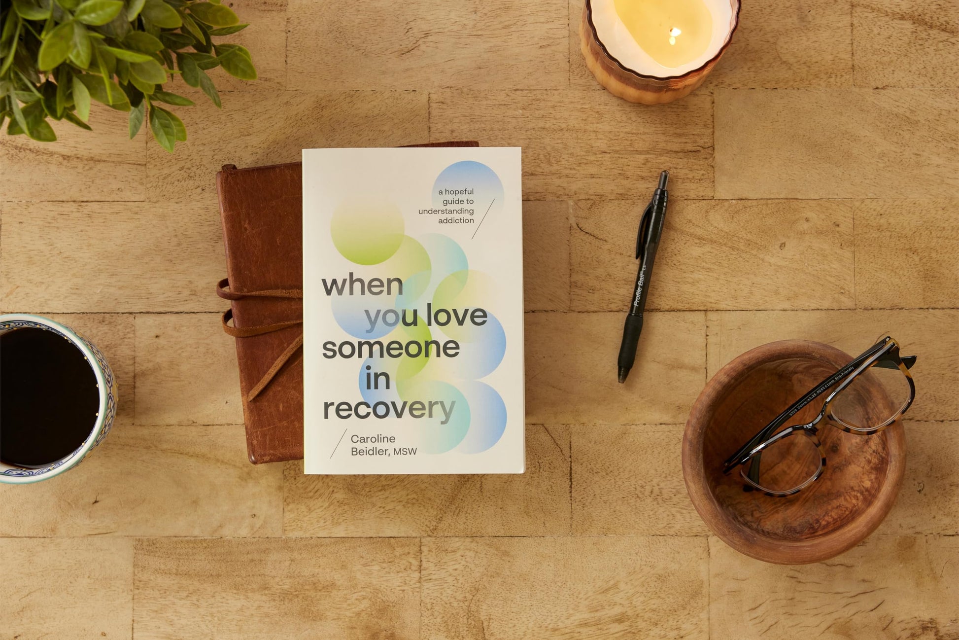 When You Love Someone in Recovery: A Hopeful Guide to Understanding Addiction