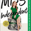 Miss Independent: A Simple 12-Step Plan to Start Investing and Grow Your Own Wealth