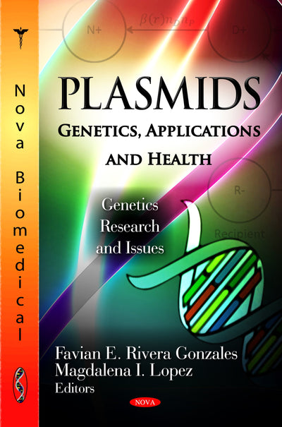 Plasmids: Genetics, Applications and Health (Genetics - Research and Issues: Microbiology Research Advances)