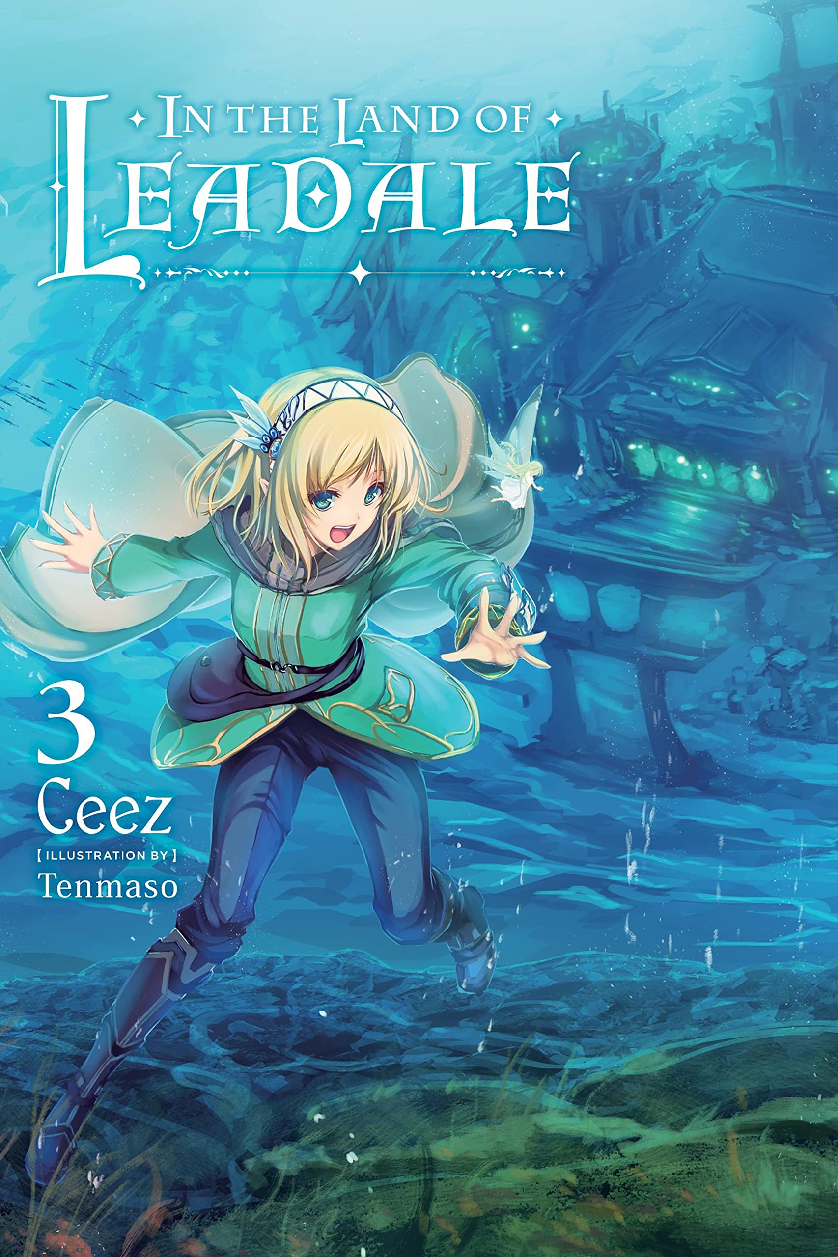 In the Land of Leadale, Vol. 3 (light novel) (In the Land of Leadale (light novel), 3)