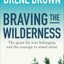 BRAVING THE WILDERNESS
