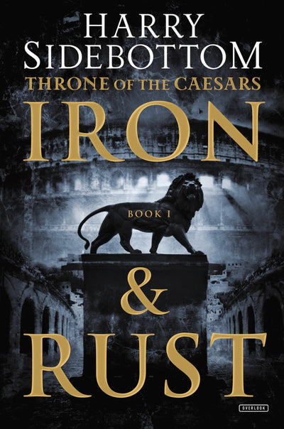 Iron and Rust: Throne of the Caesars: Book 1