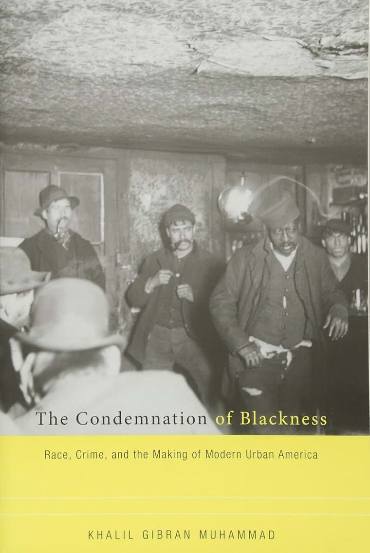 The Condemnation of Blackness: Race, Crime, and the Making o
