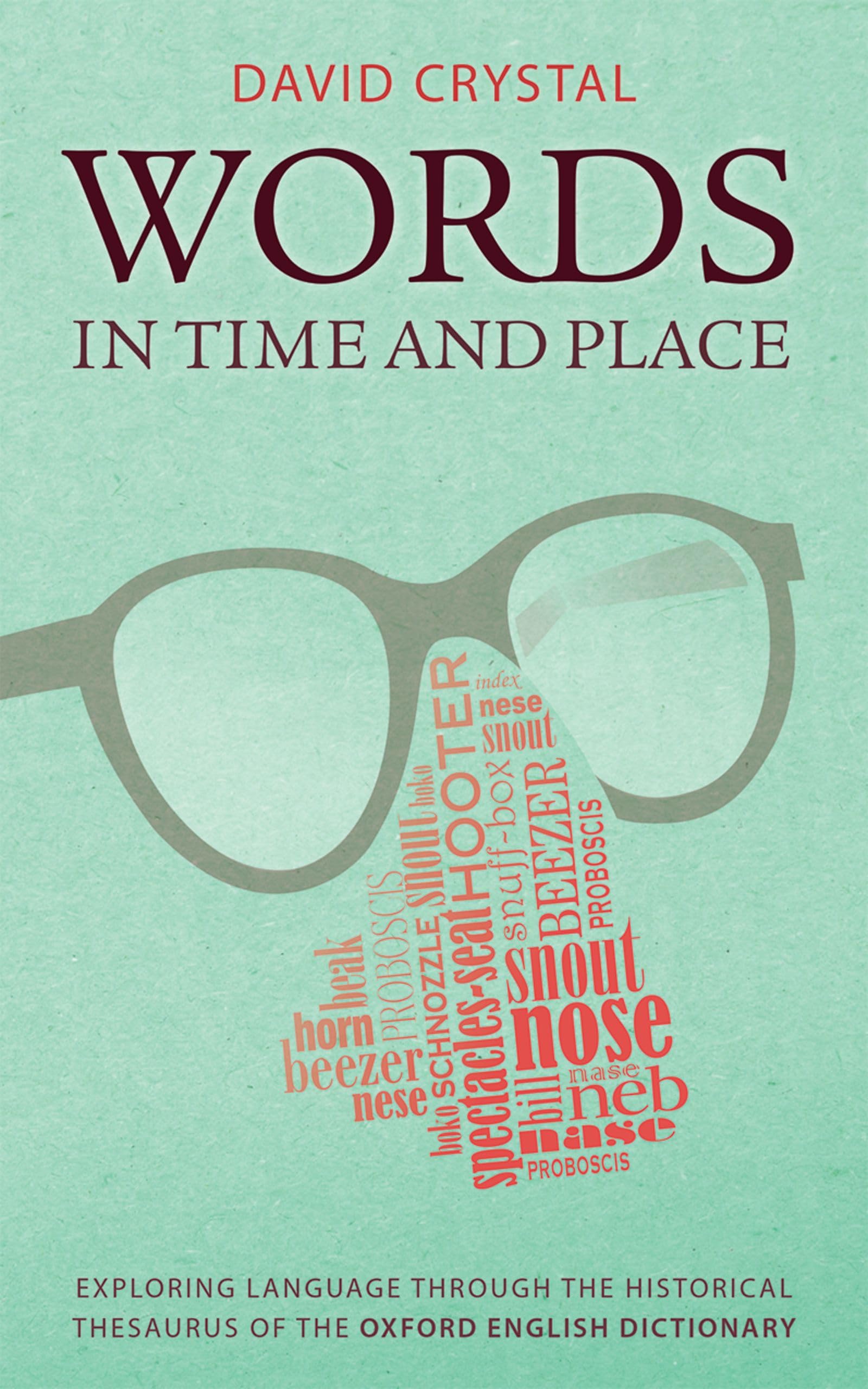 Words in Time and Place: Exploring Language Through the Historical Thesaurus of the Oxford English Dictionary