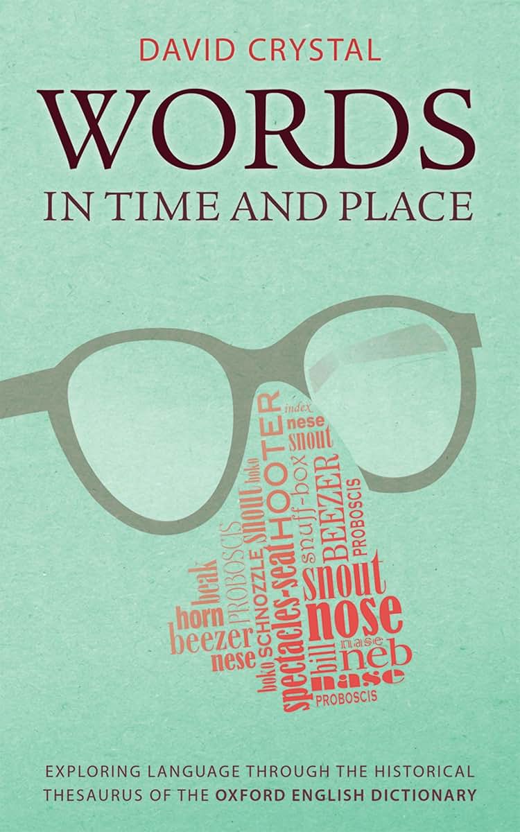 Words in Time and Place: Exploring Language Through the Historical Thesaurus of the Oxford English Dictionary